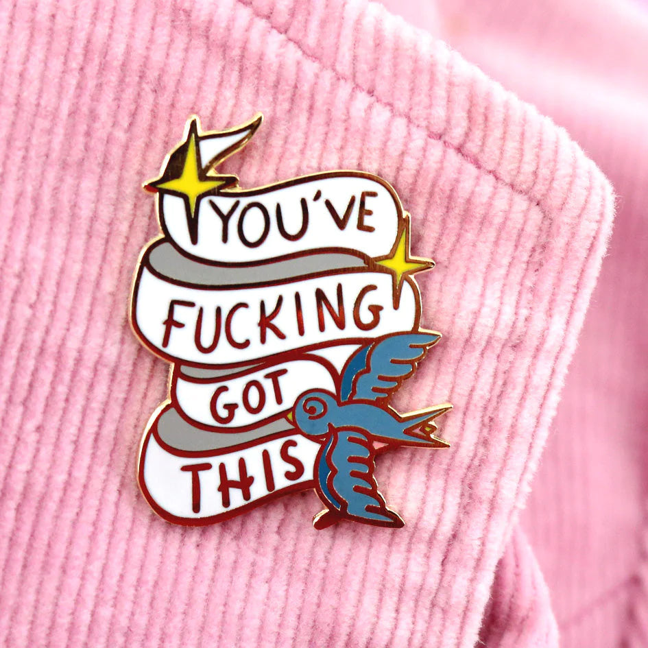 'You've F****ng got this' Lapel Pin- Jubly-Umph