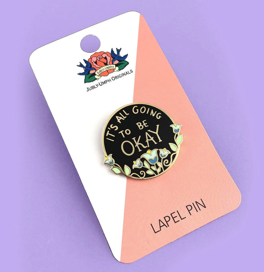 'It's All Going To Be Okay' Lapel Pin-Jubly-Umph