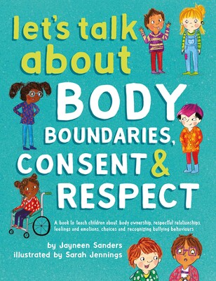 Let_s_Talk_About_Body_Boundaries__Consent___Respect_cover_jayneen_sanders