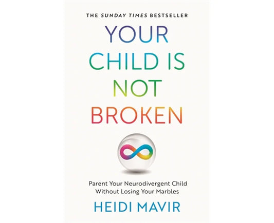 Your Child is Not Broken- Heidi Mavir