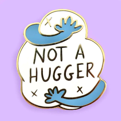 'Not a hugger' Lapel Pin- Jubly-Umph