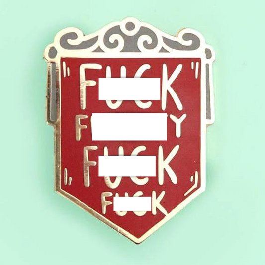 'F**K F****TY F**K F**K' Lapel Pin- Jubly-Umph
