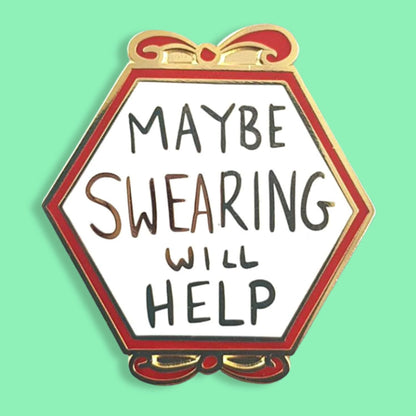 'Maybe swearing will help' Lapel Pin- Jubly-Umph