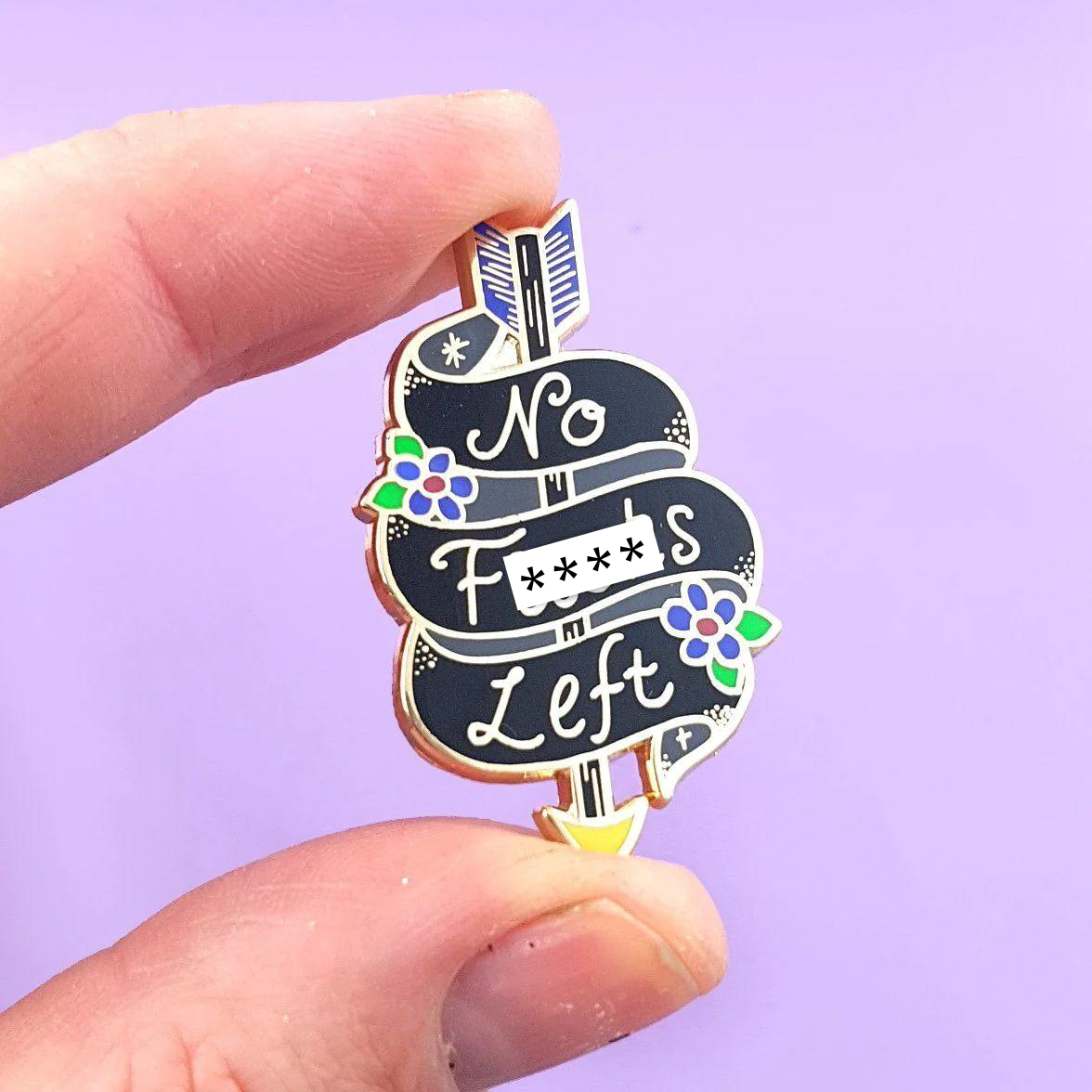 'No F**ks Left' Lapel Pin- Jubly-Umph
