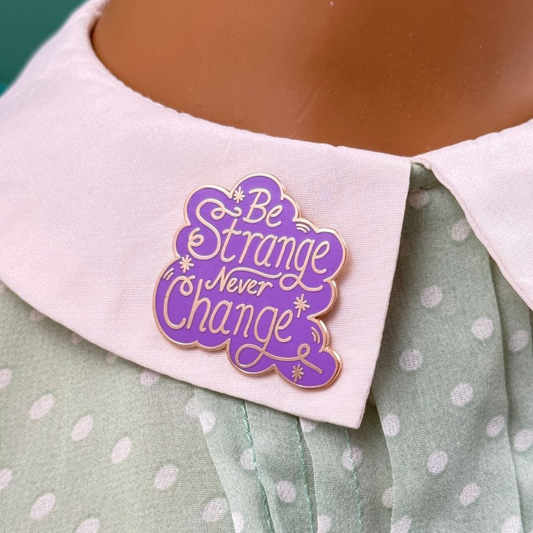 Jubly_Umph_Be_Strange_never_change_Lapel_pin_on_shirt