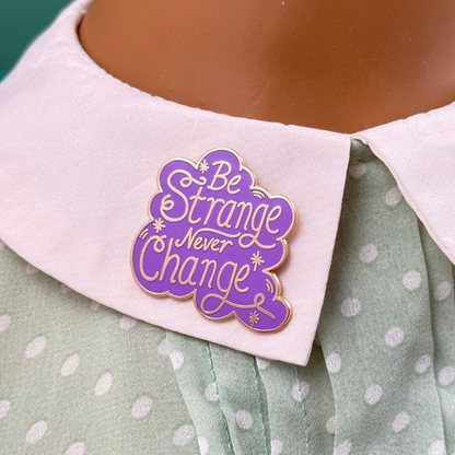 Jubly_Umph_Be_Strange_never_change_Lapel_pin_on_shirt