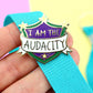 Jubly_Umph_I_am_the_audacity_lapelpin..