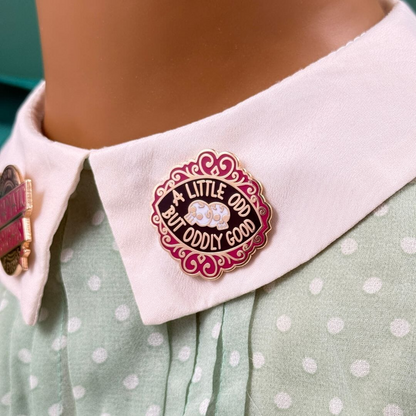 A Little Odd But Oddly Good Lapel Pin by Jubly_Upmh