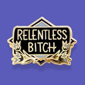 Relentless B**ch Lapel Pin