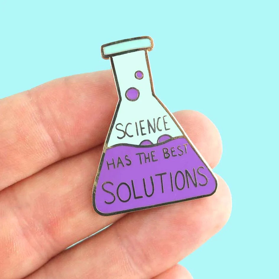 'Science Has The Best Solutions' Lapel Pin- Jubly-Umph
