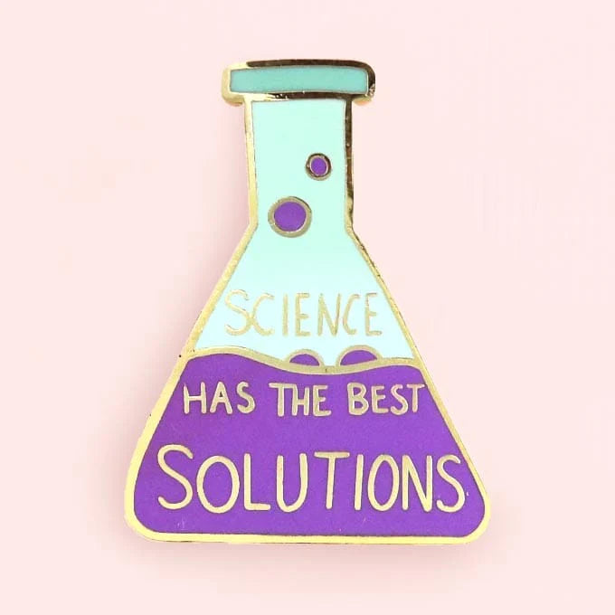 'Science Has The Best Solutions' Lapel Pin- Jubly-Umph