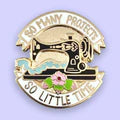 Jubly_Umph_So_Many_Projects_So_Little_Time_Lapel_Pin