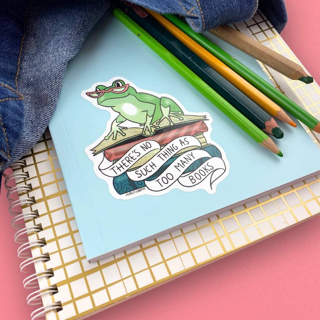 Sticker 'There's No Such Thing As Too Many Books'- Jubly-Umph