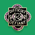 Pin with 'Difficult & Defiant' text on a green background