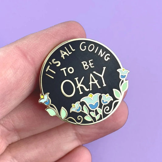 'It's All Going To Be Okay' Lapel Pin-Jubly-Umph