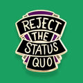 Motivational quote 'Reject the Status Quo' on a green background with a black border.