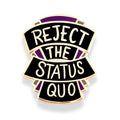 Jubly_Umph_reject_the_status_quo_lapel_pin_white