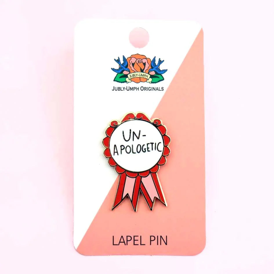 'Unapologetic' Lapel Pin -Jubly-Umph
