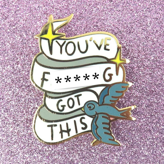 'You've F****ng got this' Lapel Pin- Jubly-Umph
