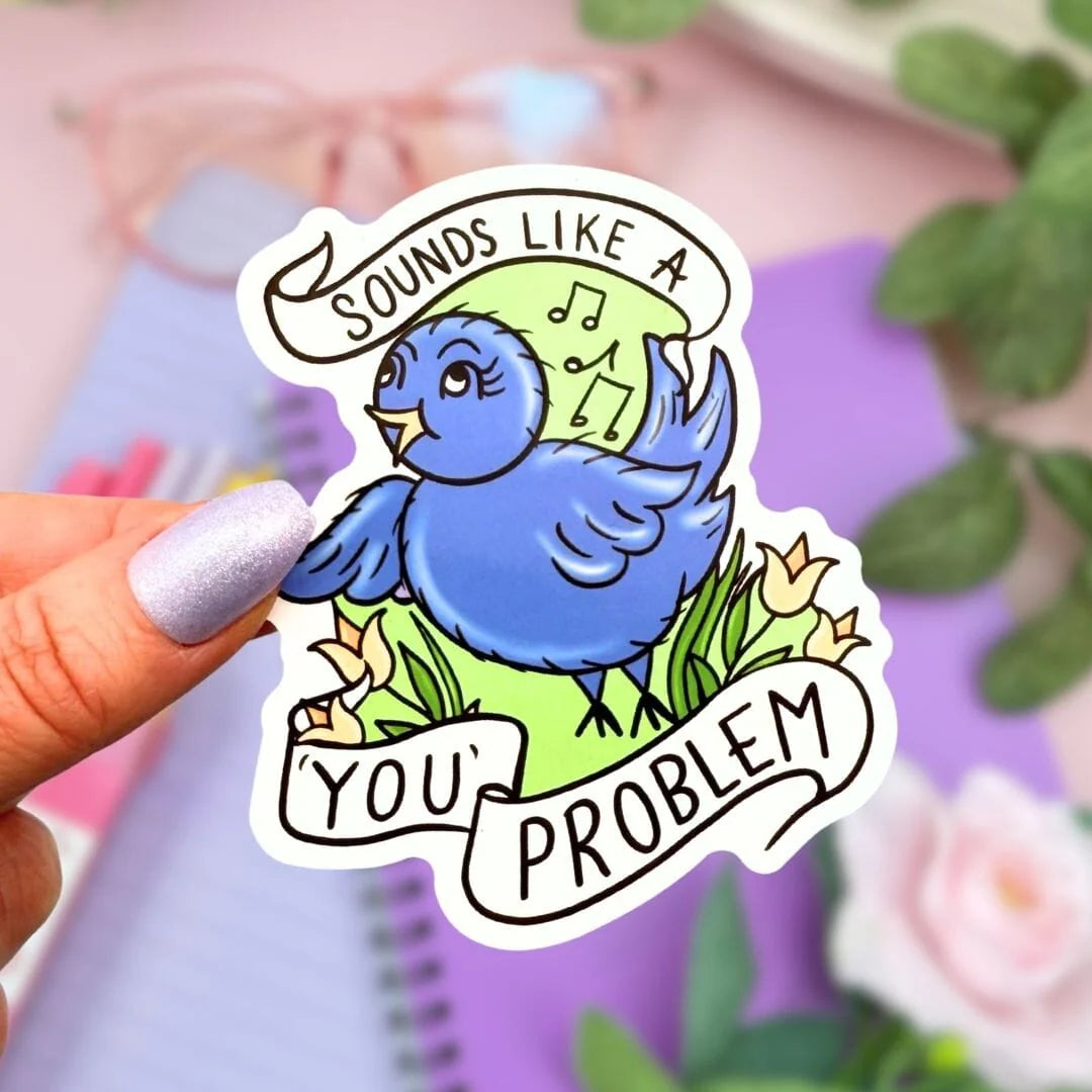 Sounds_like_a_you_problem_Jubly_Umph_sticker_held