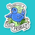 Sounds_like_a_you_problem_Jubly_Umph_sticker_on_teal