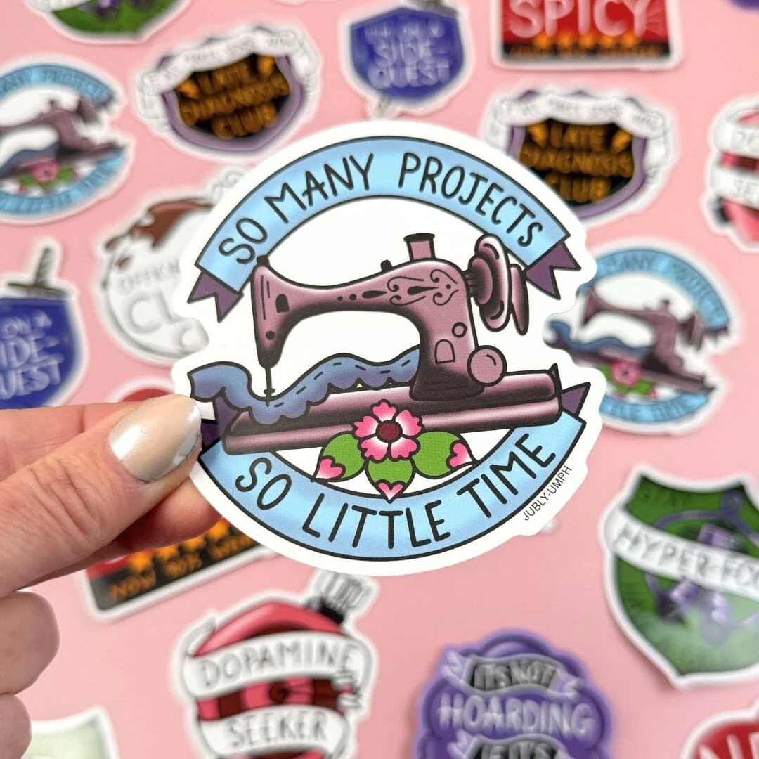 Sticker- So Many Projects So Little Time by Jubly-Umph