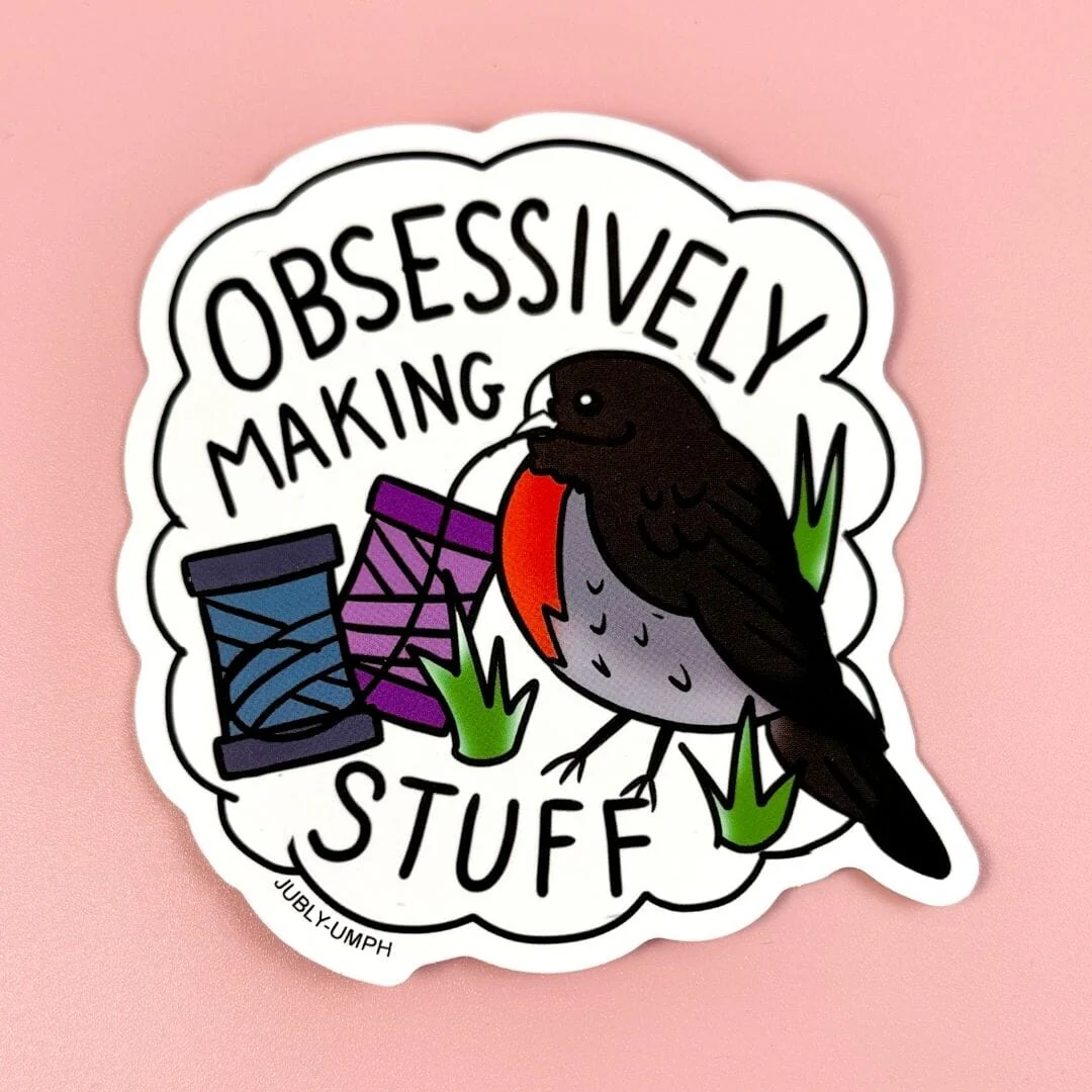Sticker with a bird and text 'Obsessively Making Stuff' on a pink background. Sticker_Jubly_Umph__Obsessively_making_stuff_pink