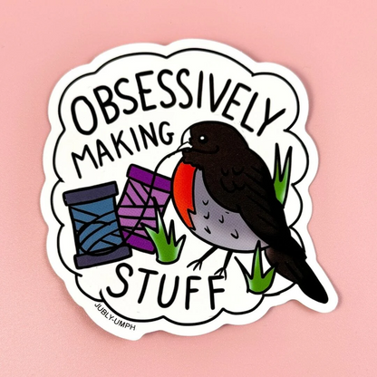 Sticker with a bird and text 'Obsessively Making Stuff' on a pink background. Sticker_Jubly_Umph__Obsessively_making_stuff_pink