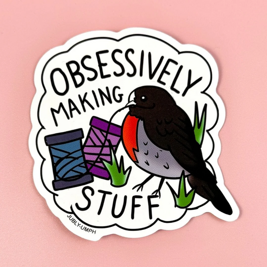 Sticker with a bird and text 'Obsessively Making Stuff' on a pink background. Sticker_Jubly_Umph__Obsessively_making_stuff_pink