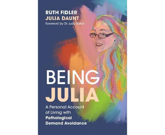 being_julia_a_personal_account_of_living_with_pathological_demand_avoidance