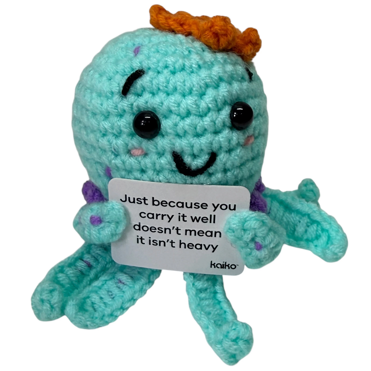Just Because You Carry It Well Doesn't Mean It Isn't Heavy Octopus Mini Hand Crochet Plush Support by Kaiko