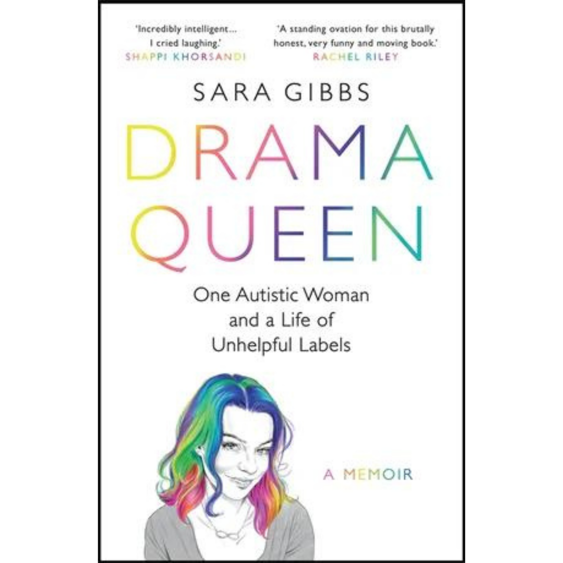 Book_Drama_Queen_One_Autistic_Woman_and_a_life_of_unhelpful_labels_By_Sara_Gibbs