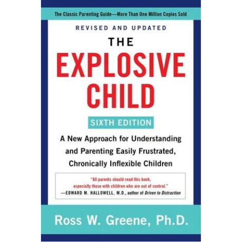 Book_The_Explosive_Child_A_new_Approach_for_understanding_and_parenting_Easily_Frustrated_Chronically_infelxible_Children_by_Dr_Ross_Greene